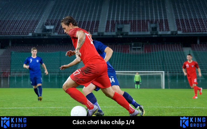 Cách chơi kèo chấp 1/4